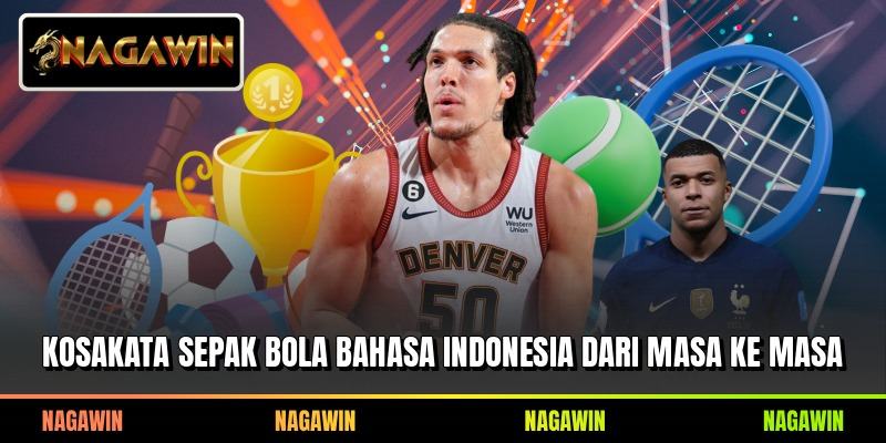 Kosakata sepak bola bahasa Indonesia dari masa ke masa