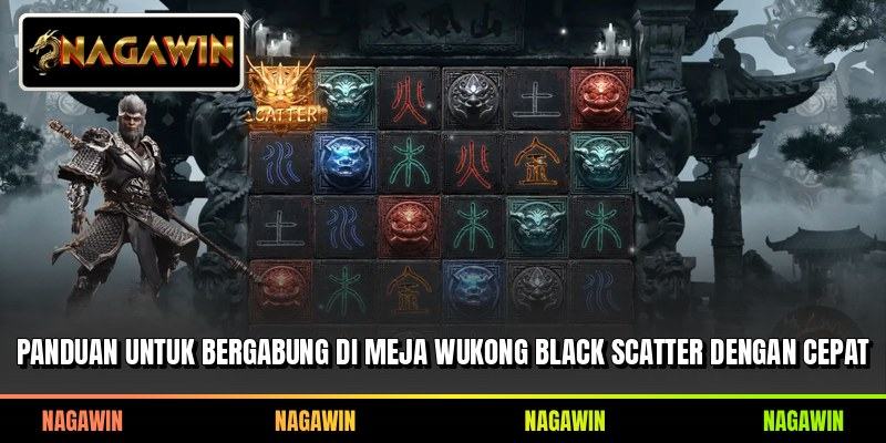 Panduan untuk bergabung di meja Wukong Black Scatter dengan cepat